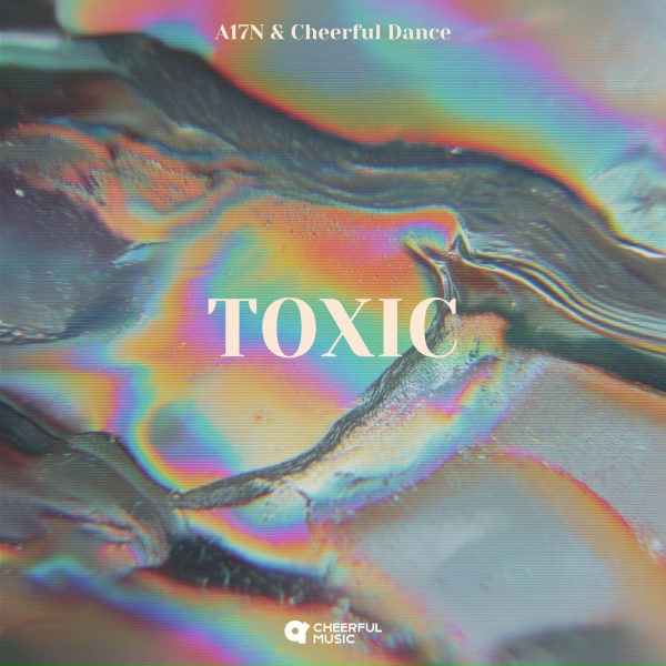 Обложка: A17N, Cheerful Dance - TOXIC
