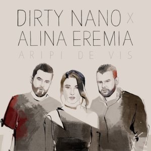 Обложка: Dirty Nano, Alina Eremia - Aripi De Vis