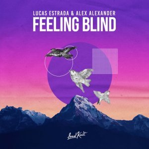 Обложка: Lucas Estrada, Alex Alexander - Feeling Blind