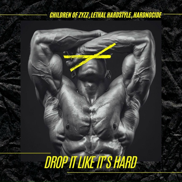 Обложка: Children of Zyzz, Lethal Hardstyle, Hardnocide - Drop It Like It’s Hard