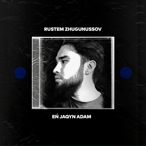 Обложка: Rustem Zhugunussov - EŃ JAQYN ADAM