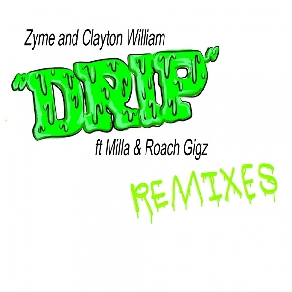 Обложка: Clayton William, Zyme feat. Roach Gigz, Milla - Drip (Club Edit)
