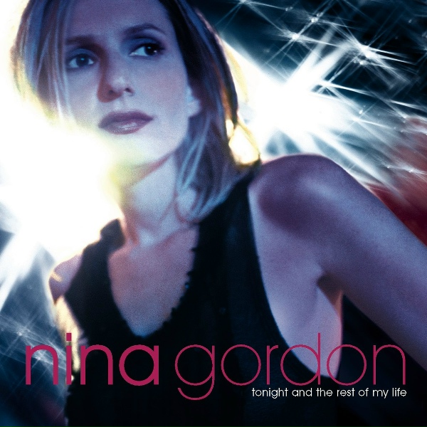Обложка: Nina Gordon - Tonight And The Rest Of My Life