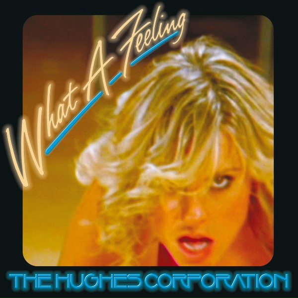 Обложка: The Hughes Corporation - What A Feeling