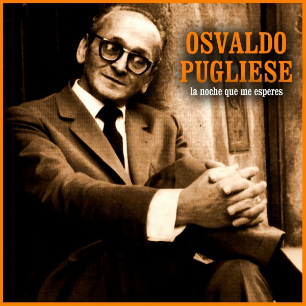 Обложка: Osváldo Pugliese - Farol