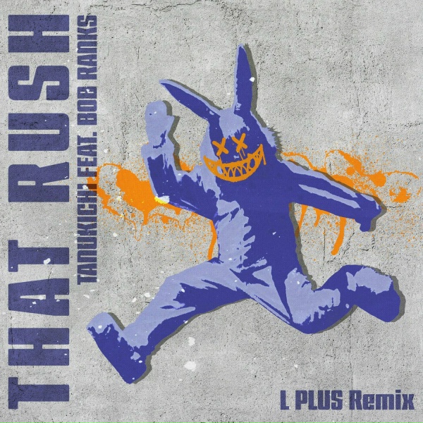 Обложка: Tanukichi, Bob Ranks, L Plus - That Rush