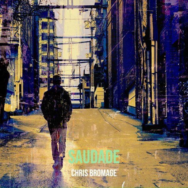 Обложка: Chris Bromage - Saudade (I Choose to Spend My Time With You)
