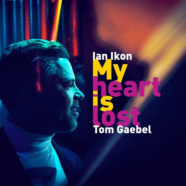 Обложка: Ian Ikon, Tom Gaebel - My Heart is Lost