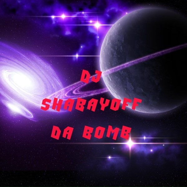 Обложка: DJ SHABAYOFF - Da Bomb