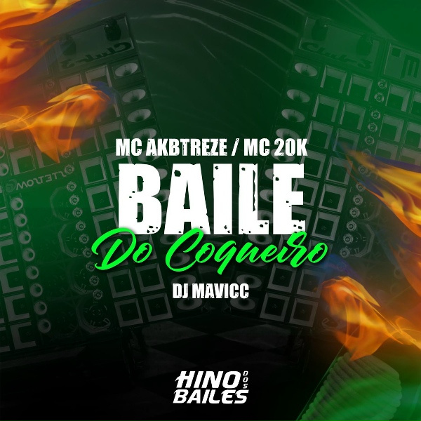 Обложка: Dj Mavicc, Mc 20K, MC AKBTREZE - Baile do Coqueiro
