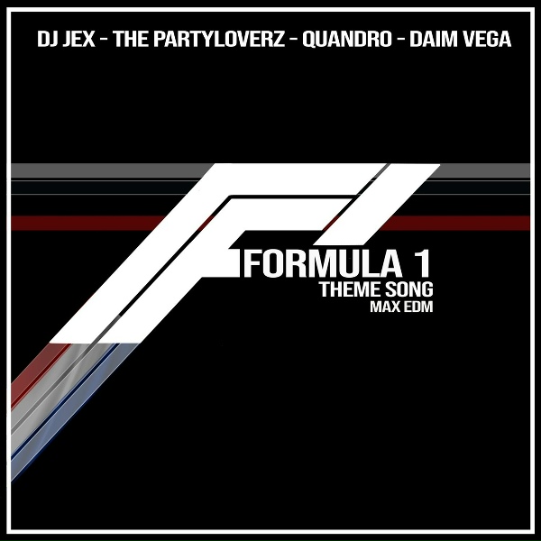 Обложка: DJ Jex, The Partyloverz, Quandro feat. Daim Vega - Formula 1 Theme Song