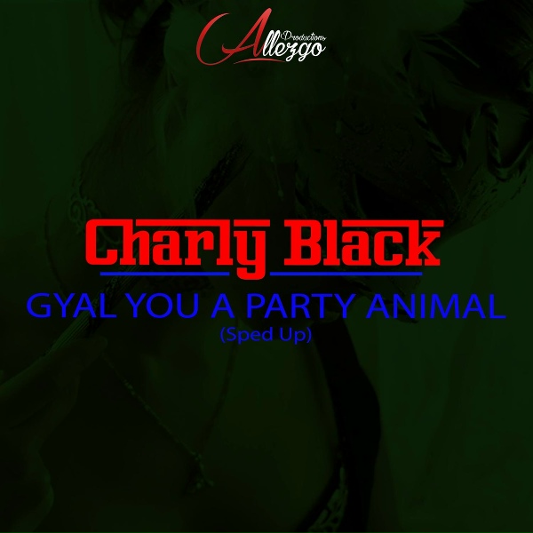 Обложка: Charly Black - Gyal You a Party Animal
