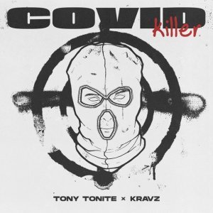 Обложка: Tony Tonite, Кравц - COVID KILLER