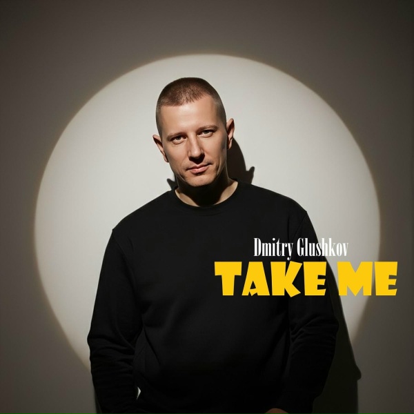 Обложка: Dmitry Glushkov - Take Me