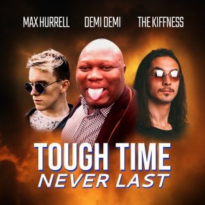 Обложка: Max Hurrell, The Kiffness feat. Demi Demi - Tough Time Never Last