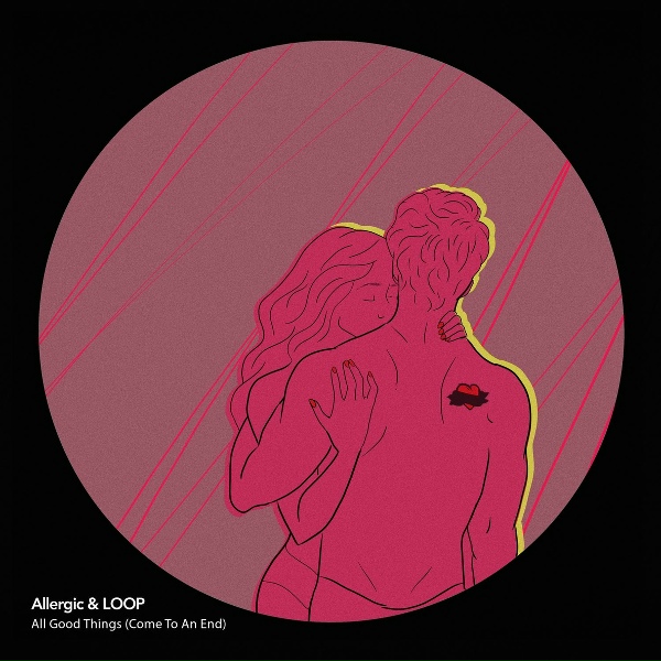 Обложка: Allergic, LOOP - All Good Things (Come to an End)