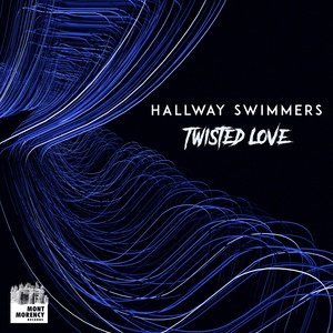 Обложка: Hallway Swimmers - Twisted Love