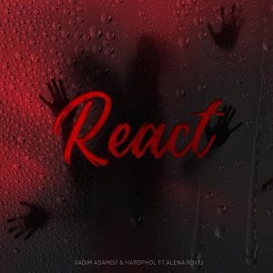 Обложка: Vadim Adamov, Hardphol feat. Alena Roxis - React