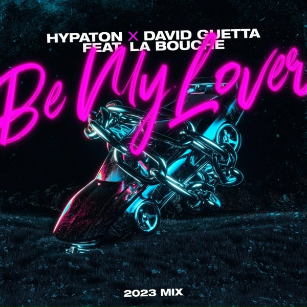 Обложка: Hypaton, David Guetta, La Bouche - Be My Lover