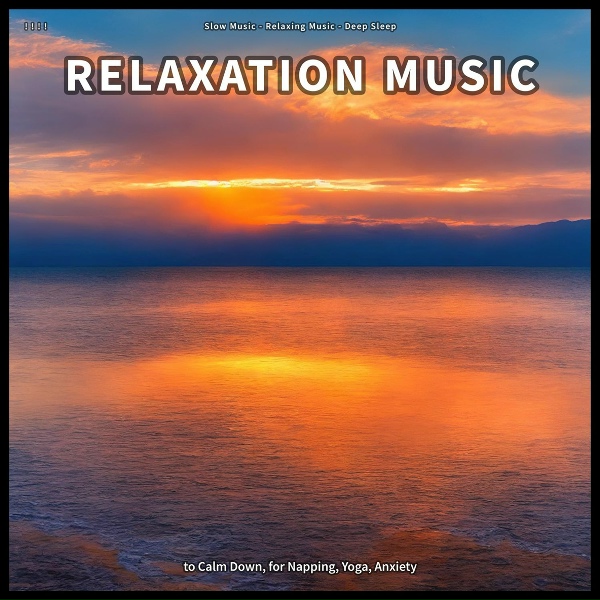 Обложка: Slow Music, Relaxing Music, Deep Sleep - Zen Music for Reading