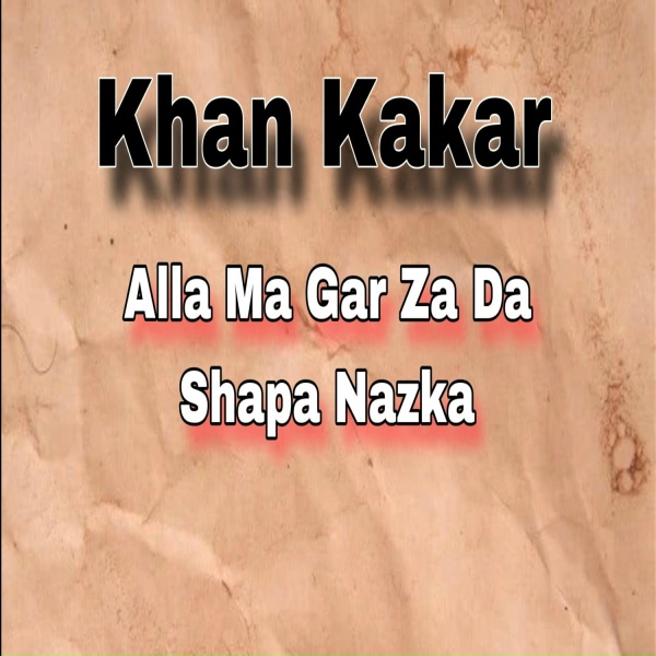 Обложка: Khan Kakar - Ka Singar We Na