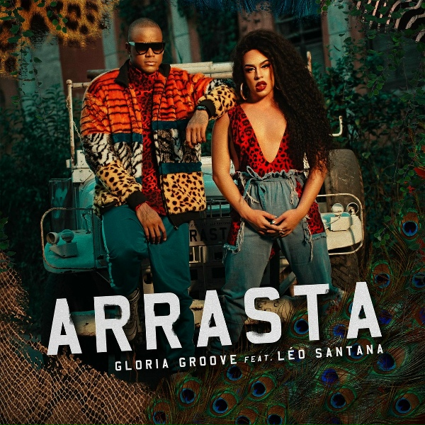Обложка: Gloria Groove feat. Léo Santana - Arrasta