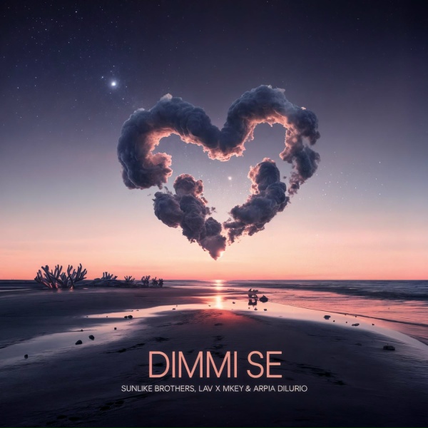 Обложка: Sunlike Brothers, LAV x MKEY, Arpia Dilurio - Dimmi Se