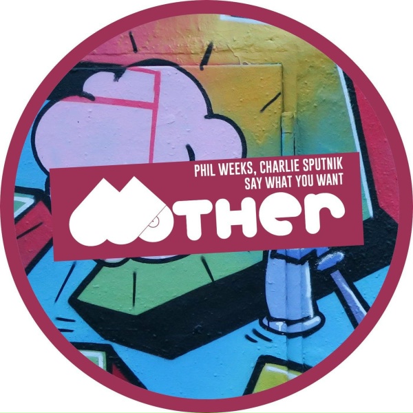 Обложка: Phil Weeks, Charlie Sputnik - Say What You Want