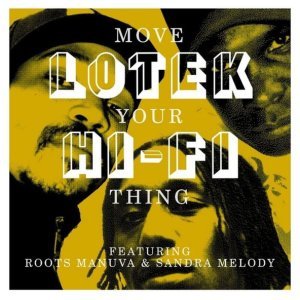 Обложка: Lotek Hi-Fi feat. Sandra Melody, Roots Manuva - Move Your Think