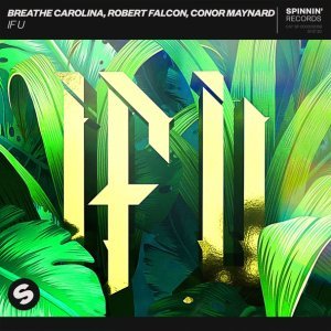Обложка: Breathe Carolina, Robert Falcon, Conor Maynard - IF U