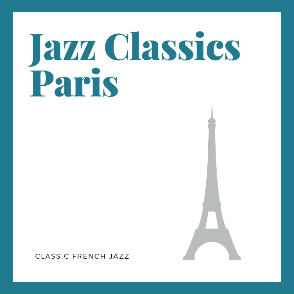Обложка: Jazz Classics Paris - French Jazz Classic