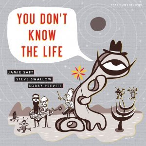 Обложка: Jamie Saft, Steve Swallow, Bobby Previte - You Don't Know the Life