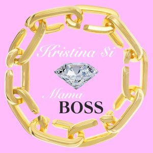 Обложка: Kristina Si - Mama Boss