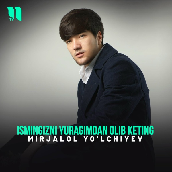 Обложка: Mirjalol Yo'lchiyev - Ismingizni yuragimdan olib keting