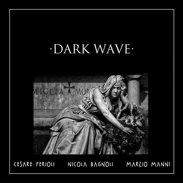 Обложка: Cesare Ferioli, Nicola Bagnoli, Marzio Manni - Dark wave