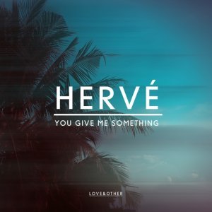 Обложка: Herve - You Give Me Something
