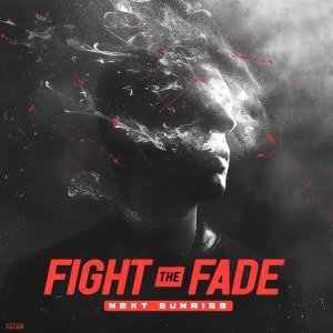 Обложка: Fight The Fade - Next Sunrise