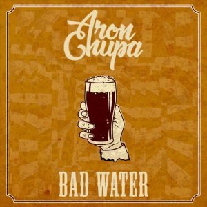 Обложка: AronChupa feat. J & The People - Bad Water