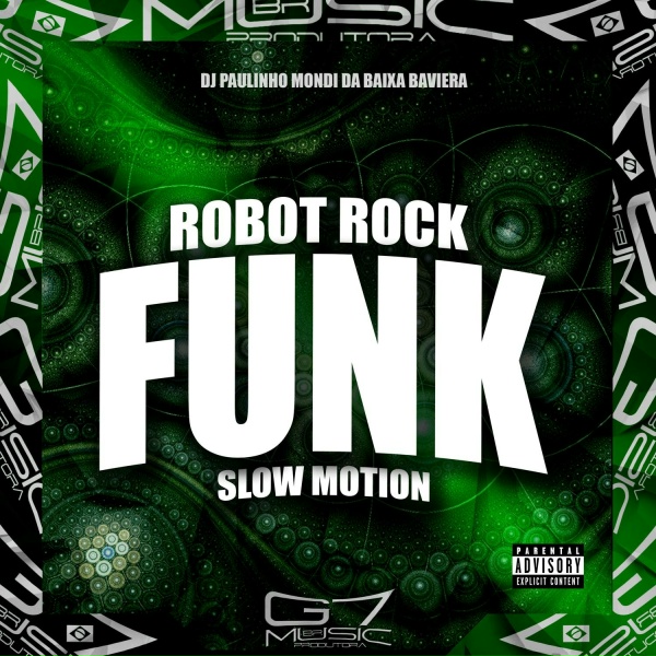 Обложка: DJ Paulinho Mondi Da Baixa Baviera - Robot Rock (Funk) Slow Motion