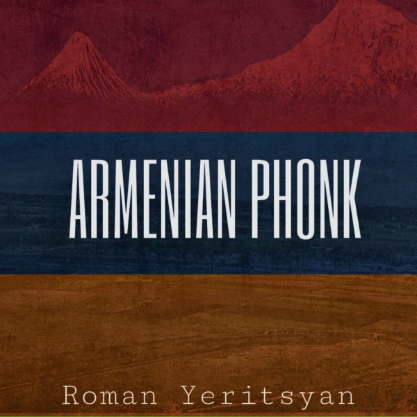 Обложка: Roman Yeritsyan - Armenian Phonk