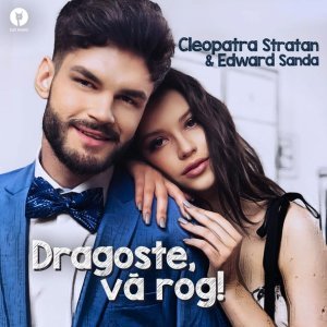 Обложка: Cleopatra Stratan, Edward Sanda - Dragoste, Vă Rog!