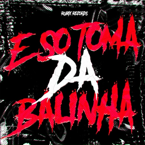 Обложка: DJ Javi26, MC LONE - É SÓ TOMA DA BALINHA