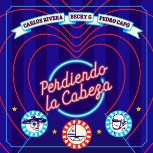 Обложка: Carlos Rivera, Becky G, Pedro Capó - Perdiendo la Cabeza