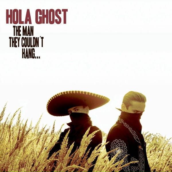 Обложка: Hola Ghost - The Man They Couldn't Hang