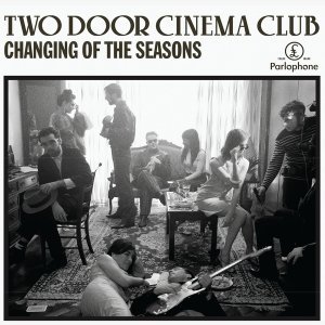 Обложка: Two Door Cinema Club - Changing Of The Seasons