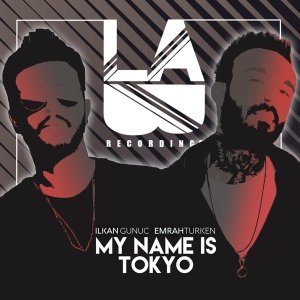 Обложка: Ilkan Gunuc, Emrah Turken - My Name Is Tokyo