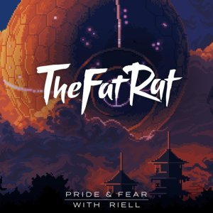 Обложка: TheFatRat, RIELL - Pride & Fear