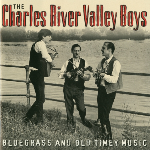 Обложка: The Charles River Valley Boys - My Gal's A High Born Lady