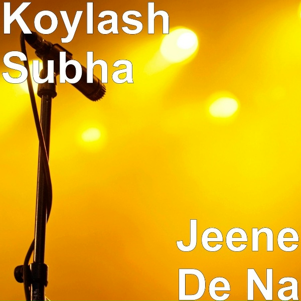 Обложка: Koylash Subha - Jeene De Na
