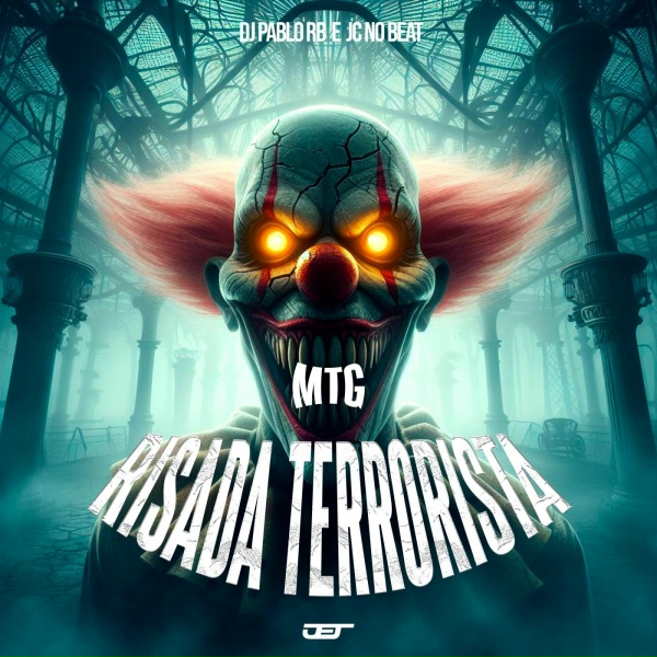 Обложка: Dj Pablo Rb, JC NO BEAT - Mtg Risada Terrorista